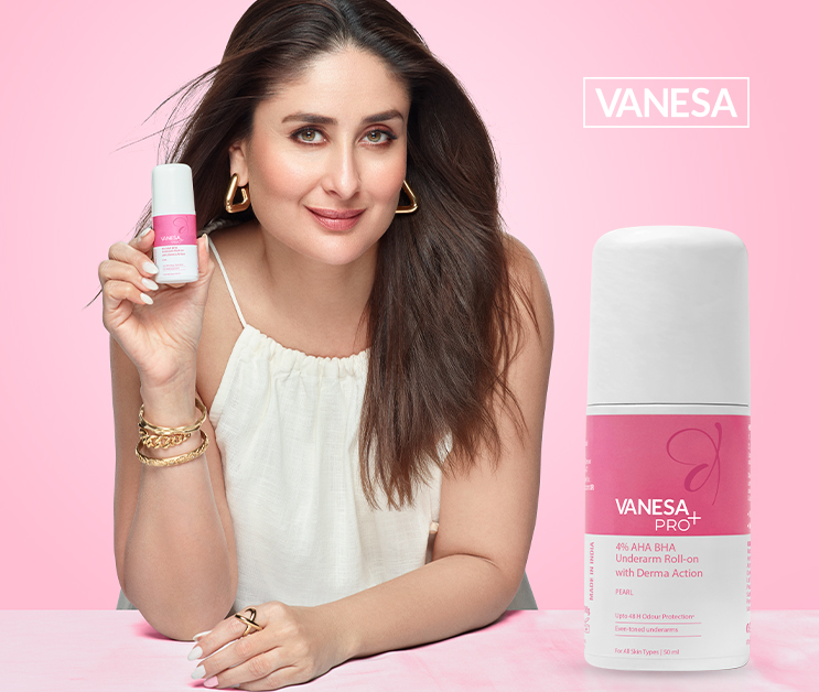 Vanesa enters into the derma-care category with Kareena Kapoor Khan&rsquo;s trust for the brand&rsquo;s new &ldquo;Pro+ underarm roll-ons